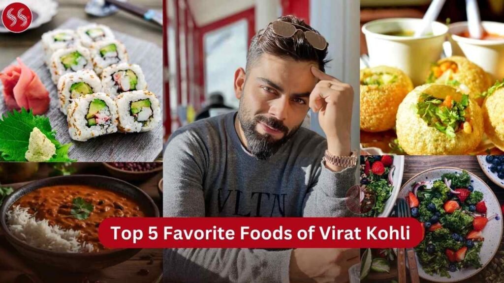 Favorite Foods of Virat Kohli