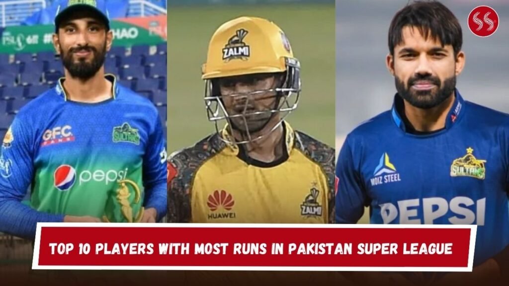 Top 10 Players with Most Runs in Pakistan Super League