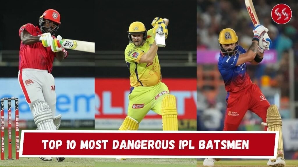 Top 10 Most Dangerous IPL Batsmen