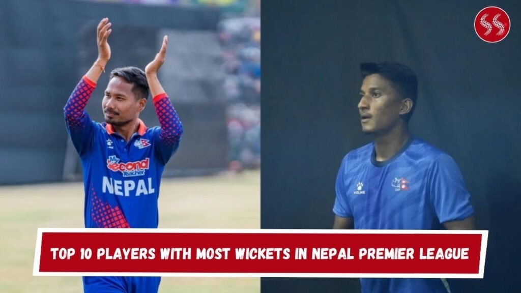 Top 10 Players With Most Wickets in Nepal Premier League