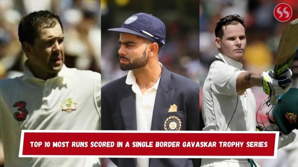 Top 10 Most Runs Scored in a Single Border Gavaskar Trophy Series