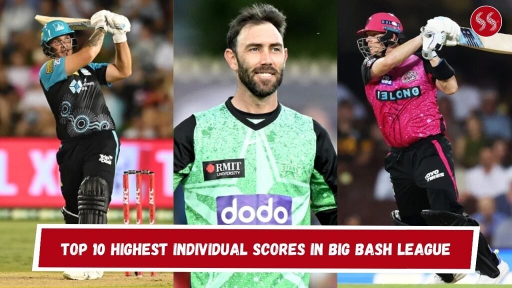 Top 10 Highest Individual Scores in Big Bash League