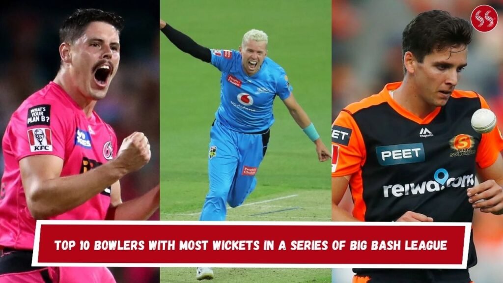 Top 10 Bowlers With Most Wickets In a Series of Big Bash League