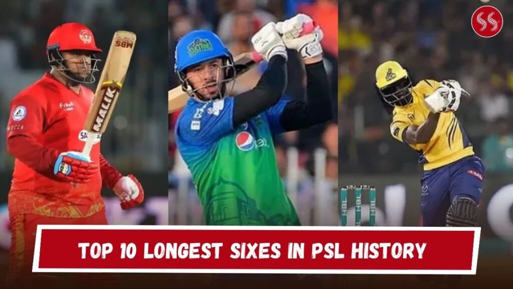 Top 10 Longest Sixes in PSL History