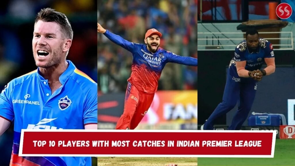 Top 10 Players With Most Catches in Indian Premier League